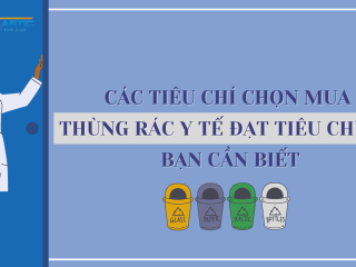 CÁC TIÊU CHÍ CHỌN MUA THÙNG RÁC Y TẾ ĐẠT TIÊU CHUẨN BẠN CẦN BIẾT