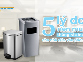 5 LÝ DO NÊN MUA THÙNG RÁC INOX CHO NHÀ CỬA, VĂN PHÒNG